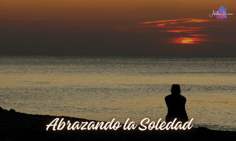 Abrazando la Soledad