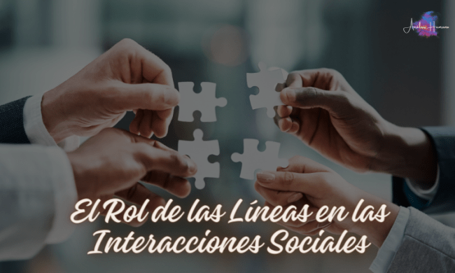 El Rol de las Líneas en las Interacciones Sociales