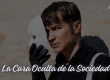 La Cara Oculta de la Sociedad