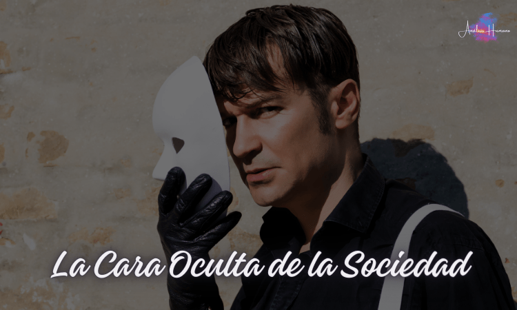 La Cara Oculta de la Sociedad