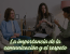 La importancia de la comunicación y el respeto
