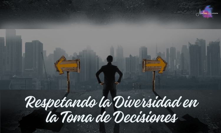 Respetando la Diversidad en la Toma de Decisiones